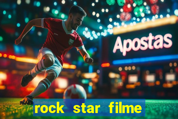 rock star filme completo dublado online